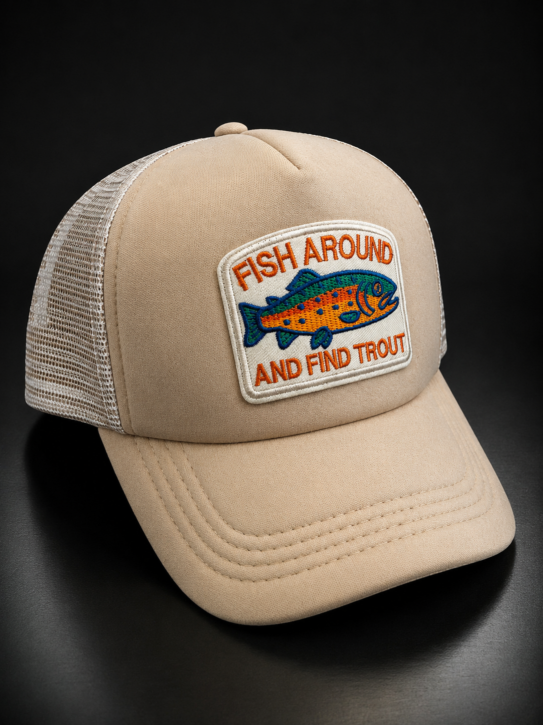 Fish Around and Find Trout Trucker Hat